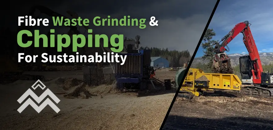 Fiber Waste Grinding and Chipping at BC Eco for Sustainable Forestry