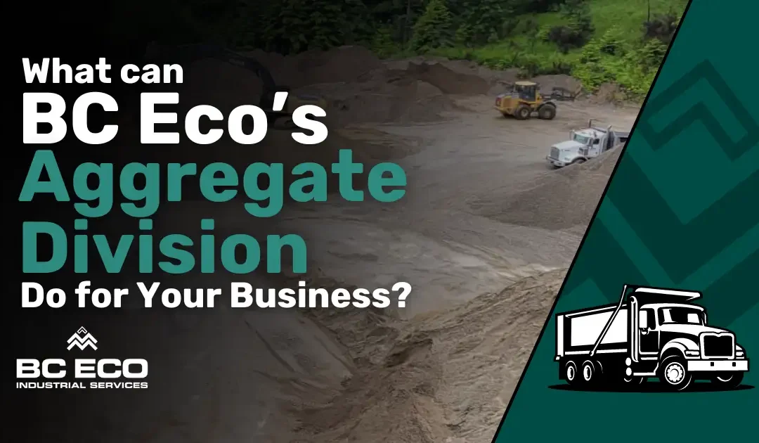 What BC Eco’s Aggregate Division Can Do for Your Company